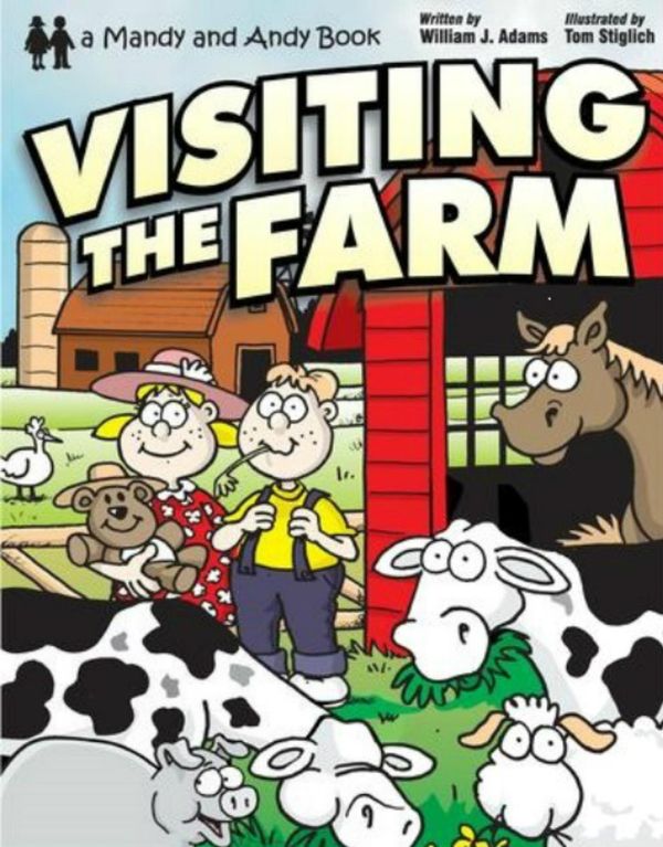 Cover Art for 9781483539799, Visiting The Farm by Tom Stiglich, William J. Adams