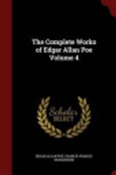 Cover Art for 9781297806155, The Complete Works of Edgar Allan Poe Volume 4 by Edgar Allan Poe,Charles Francis Richardson
