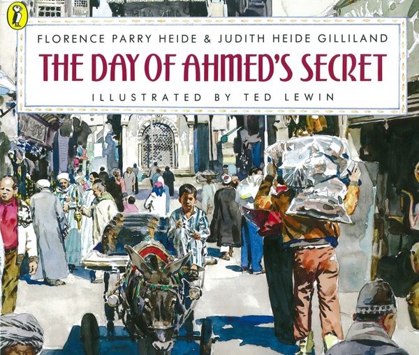Cover Art for 9780140563535, The Day of Ahmed's Secret by Florence Parry Heide