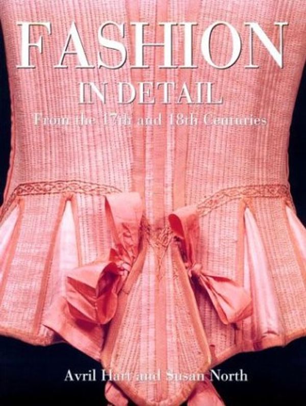 Cover Art for 9780847823260, Fashion in Detail by Avril Hart, Susan North