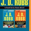 Cover Art for 9781522610496, J. D. Robb - In Death Series: Books 36 & 37: Calculated in Death & Thankless in Death by J. D. Robb