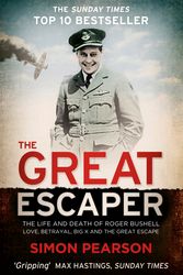 Cover Art for 9781444760668, The Great Escaper: The Life and Death of Roger Bushell by Simon Pearson
