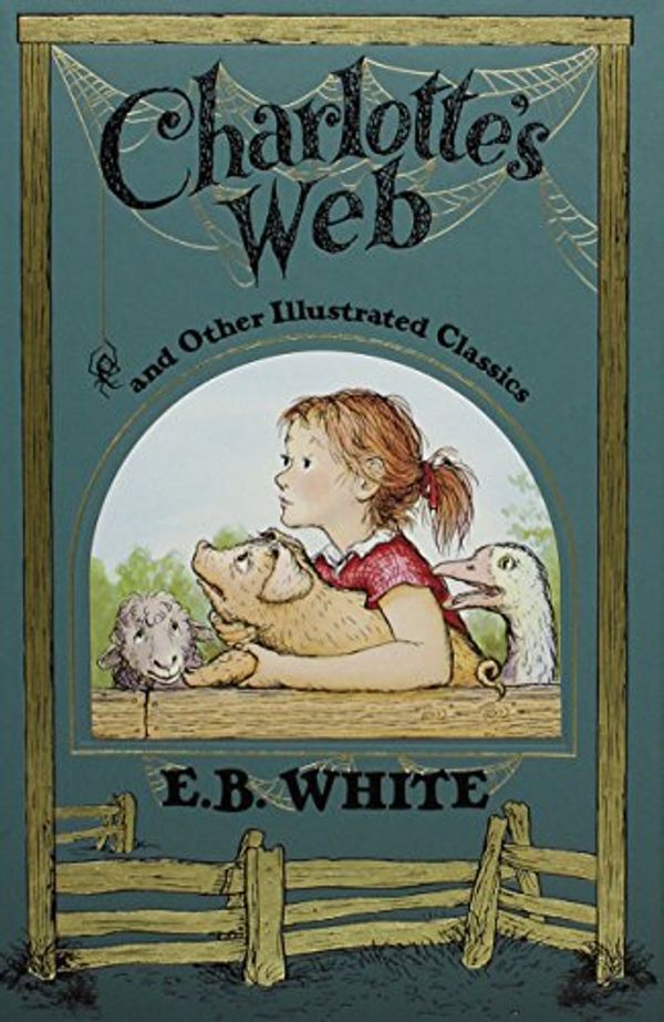 Cover Art for 9781435145979, Charlotte's Web and Other Illustrated Classics (Leather Bound Classics) by E B. White