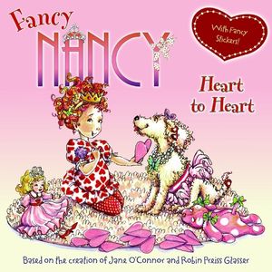 Cover Art for 9780061235962, Fancy Nancy: Heart to Heart by O'Connor, Jane
