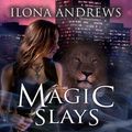 Cover Art for 9781452651392, Magic Slays by Ilona Andrews
