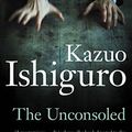 Cover Art for 8601405234995, The Unconsoled by Kazuo Ishiguro