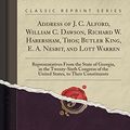 Cover Art for 9781332836444, Address of J. C. Alford, William C. Dawson, Richard W. Habersham, Thos; Butler King, E. A. Nesbit, and Lott Warren: Representatives From the State of ... to Their Constituents (Classic Reprint) by Julius C. Alford