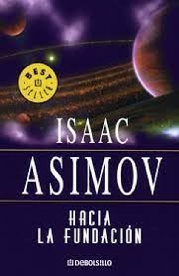Cover Art for 9789871138647, Hacia La Fundacion by Isaac Asimov