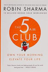 Cover Art for 0099455023900, The 5 AM Club: Own Your Morning. Elevate Your Life. by Robin Sharma