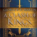 Cover Art for B07NKN17RD, A Clash of Kings: The Illustrated Edition: A Song of Ice and Fire: Book Two (A Song of Ice and Fire Illustrated Edition 2) by George R. r. Martin