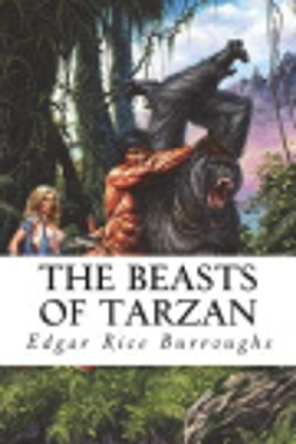 Cover Art for 9781721867622, The Beasts of Tarzan by Edgar Rice Burroughs