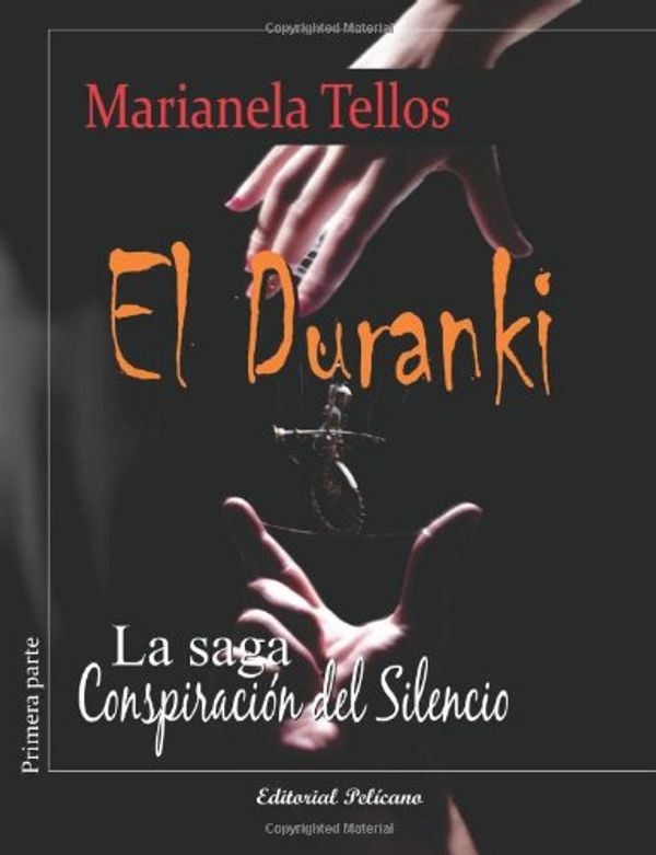 Cover Art for 9781937482015, El Duranki: Conspiración del silencio (Volume 1) (Spanish Edition) by Marianela Tellos