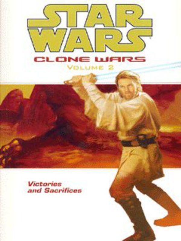 Cover Art for 9781840236705, Star Wars - The Clone Wars: Victories and Sacrifices by Haden Blackman