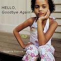 Cover Art for 9781452075860, Hello, Goodbye Again by Suzette Francis