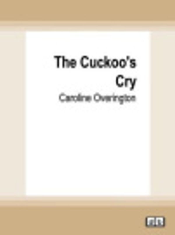 Cover Art for 9780369382757, The Cuckoo's Cry by Caroline Overington
