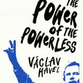 Cover Art for 9781784875046, The Power of the Powerless by Vaclav Havel