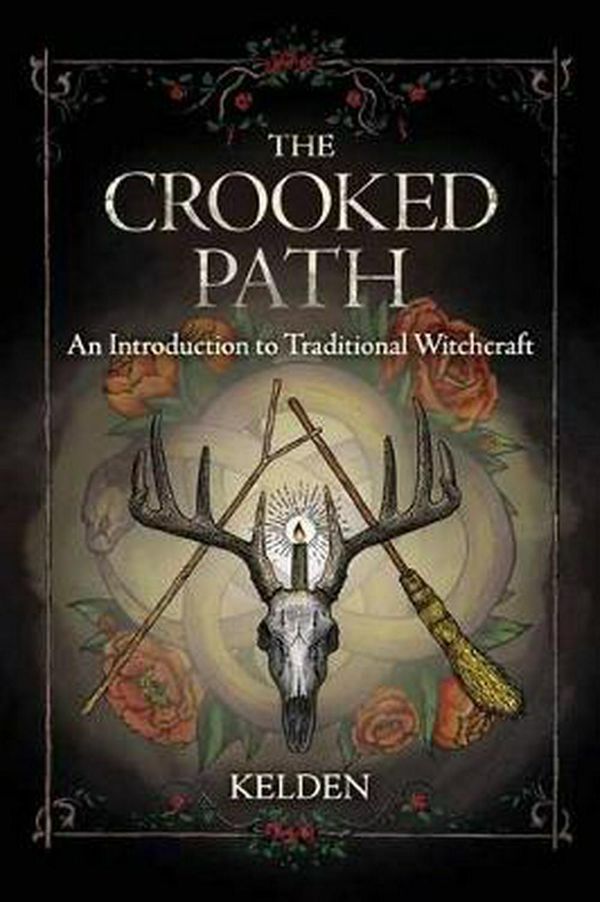 Cover Art for 9780738762036, The Crooked Path: An Introduction to Traditional Witchcraft by Kelden
