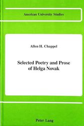 Cover Art for 9780820410425, Selected Poetry and Prose of Helga Novak (American University Studies. Series I, Germanic Languages and Literature, Vol 79) by Allen H. Chappel