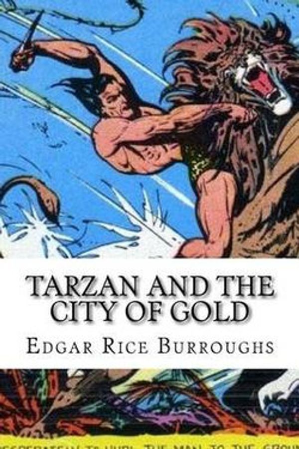 Cover Art for 9781540834614, Tarzan and the City of Gold by Edgar Rice Burroughs