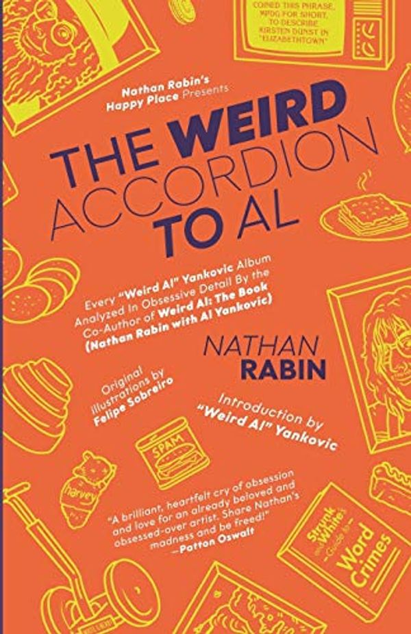 Cover Art for 9781087859491, The Weird Accordion to Al: Every "Weird Al" Yankovic Album Analyzed in Obsessive Detail by the Co-Author of Weird Al: The Book (with Al Yankovic) by Nathan Rabin