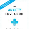 Cover Art for 9781684038480, The Anxiety First Aid Kit: Quick Tools for Extreme, Uncertain Times by Rick Hanson