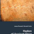 Cover Art for 9785512592557, Hadon of Ancient Opar by Ronald Cohn (editor)