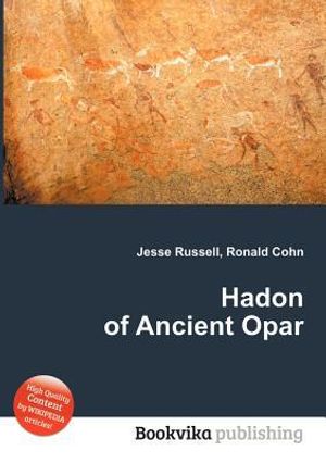 Cover Art for 9785512592557, Hadon of Ancient Opar by Ronald Cohn (editor)