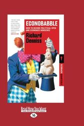 Cover Art for 9781525226793, Econobabble: How to Decode Political Spin and Economic Nonsense by Richard Denniss