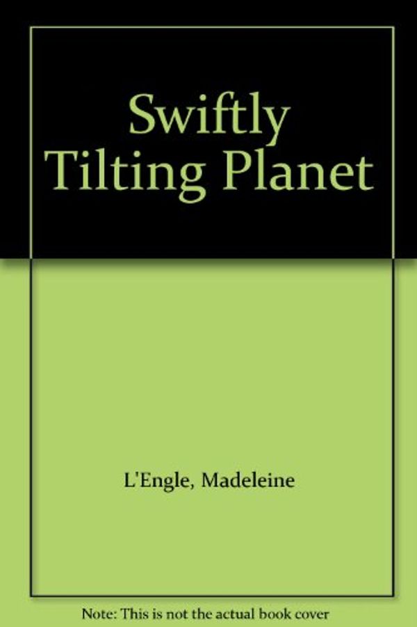 Cover Art for 9781417793990, Swiftly Tilting Planet by Madeleine L'Engle