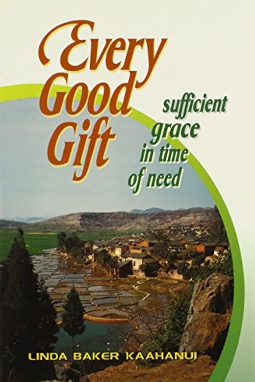 Cover Art for 9780875086354, Every Good Gift by Linda Baker Kaahanui