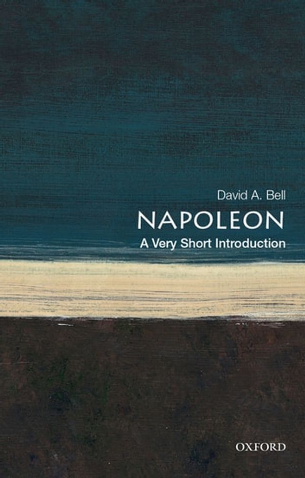 Cover Art for 9780199321681, Napoleon: A Very Short Introduction by David A. Bell