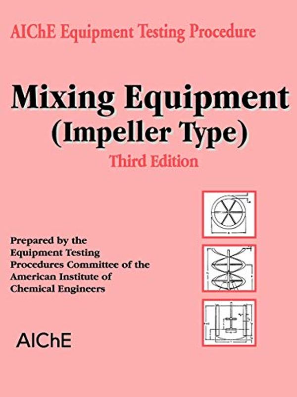 Cover Art for 9780816908363, Mixing Equipment (Impeller Type) by American Institute of Chemical Engineers (AIChE)