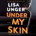 Cover Art for B07F6WX4QG, Under My Skin by Lisa Unger