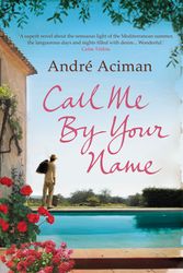Cover Art for 9781843546535, Call Me By Your Name by Andre Aciman