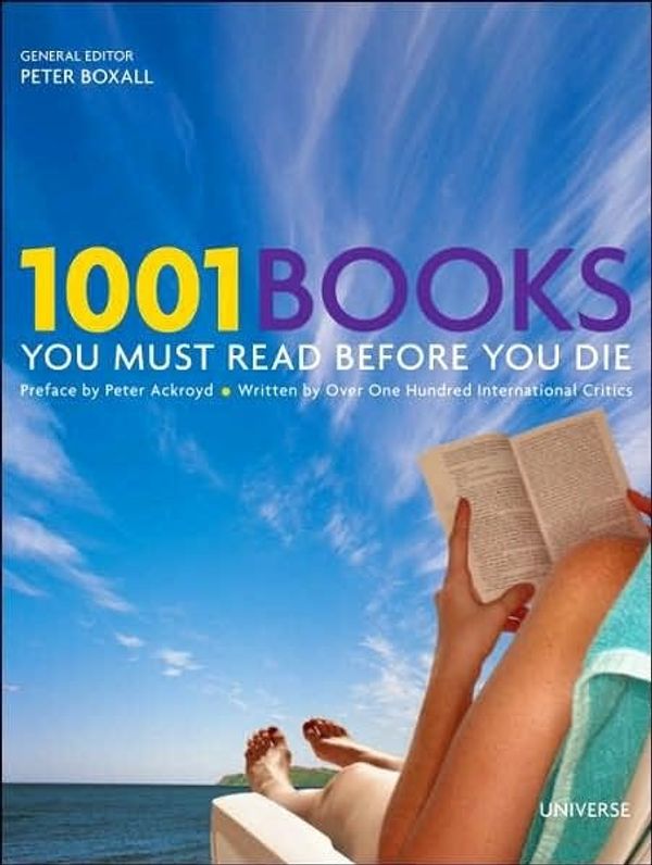 Cover Art for 9780789313706, 1001 Books You Must Read Before You Die by Peter Boxall