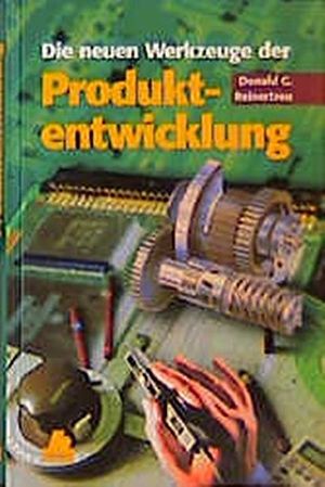 Cover Art for 9783446194571, Die neuen Werkzeuge der Produktentwicklung. by Donald G. Reinertsen