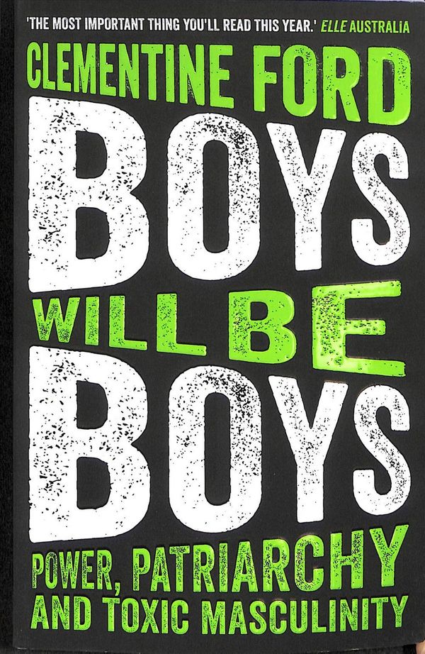 Cover Art for 9781786076632, Boys Will Be Boys by Clementine Ford