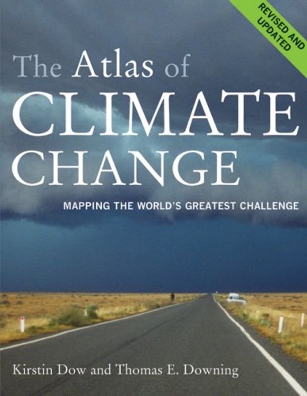 Cover Art for 9780520255586, The Atlas of Climate Change by Kirstin Dow