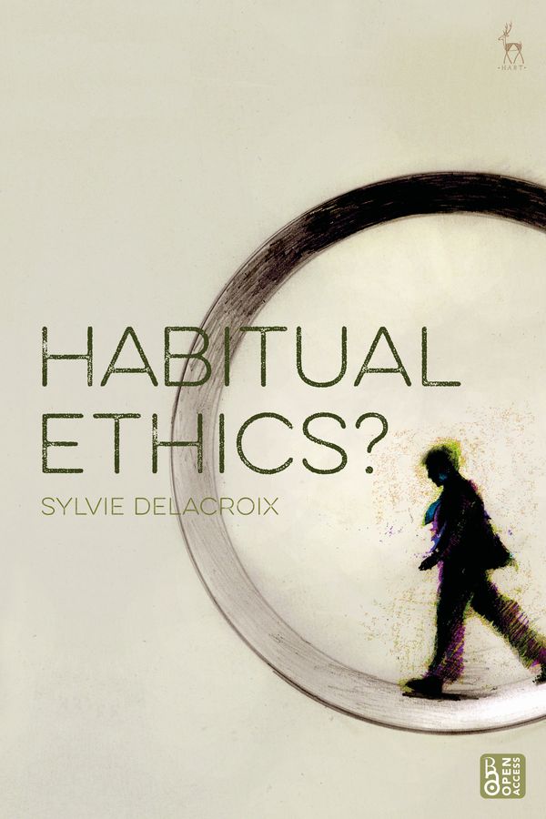 Cover Art for 9781509920419, Habitual Ethics? by Sylvie Delacroix