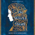 Cover Art for B08BT1F7HW, The Witch's Heart by Genevieve Gornichec