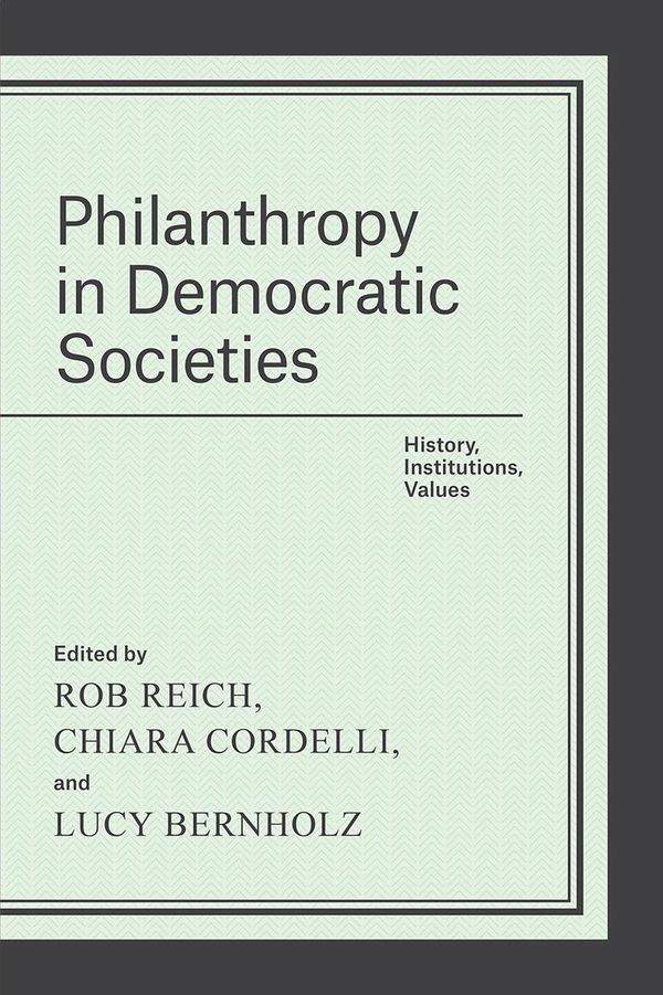 Cover Art for 9780226335780, Philanthropy in Democratic Societies by Chiara Cordelli, Lucy Bernholz, Rob Reich