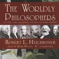 Cover Art for 9781441743688, The Worldly Philosophers by Robert L. Heilbroner