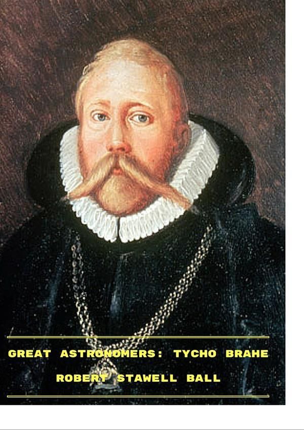 Cover Art for 9786050465785, Great Astronomers Tycho Brahe by Robert Stawell Ball