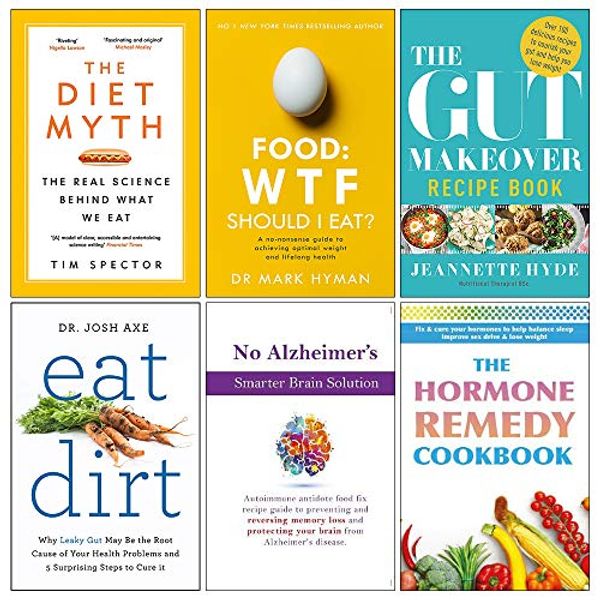 Cover Art for 9789123887934, Set of 6 Books Collection (The Diet Myth, Food Wtf Should I Eat, The Gut Makeover Recipe Book, Eat Dirt, No Alzheimers Smarter Brain Keto Solution, The Hormone Remedy Cookbook) by Professor Tim Spector, Mark Hyman, Jeannette Hyde, Dr. Josh Axe, Iota