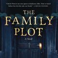 Cover Art for 9780765396075, The Family Plot by Cherie Priest