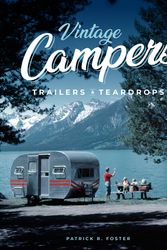Cover Art for 9780760366813, Vintage Campers, Trailers & Teardrops by Patrick R. Foster