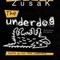 Cover Art for 9781455843541, The Underdog by Markus Zusak