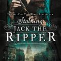Cover Art for 9780316464284, Stalking Jack the Ripper by Kerri Maniscalco