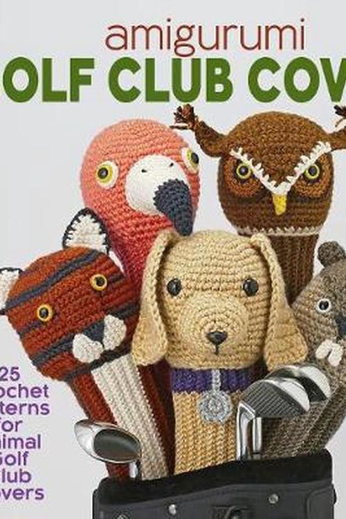 Cover Art for 9781937564124, Amigurumi Golf Club Covers25 Crochet Patterns for Animal Golf Club Covers by Linda Wright