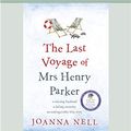 Cover Art for 9780369334206, The Last Voyage of Mrs Henry Parker by Joanna Nell